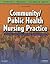 Community/Public Health Nursing Practice: Health for Families and Populations