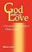 God Who Is Love: In the Experience and Thought of Chiara Lubich (Theology and Life Series)