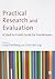 Practical Research and Evaluation: A Start-To-Finish Guide For Practitioners