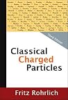 Classical Charged Particles (3rd Edition Classical Charged Particles (3rd Edition