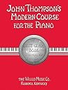 John Thompson's Modern Course for the Piano: The First Grade Book