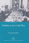 Yiddish in the Cold War (Legenda Studies in Yiddish, 7)