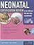 Neonatal Certification Review for the CCRN and RNC High-Risk Examinations: .