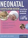 Neonatal Certification Review for the CCRN and RNC High-Risk Examinations: . Neonatal Certification Review for the CCRN and RNC High-Risk Examinations: .
