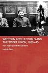 Western Intellectuals and the Soviet Union, 1920-40: From Red Square to the Left Bank (BASEES/Routledge Series on Russian and East European Studies)