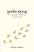 A Gentle Dying by Felicity Warner