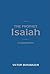 The Prophet Isaiah: A Commentary