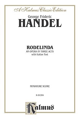 Rodelinda (1725): Italian Language Edition, Comb Bound Miniature Score (Kalmus Edition) (Italian Edition)