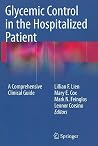 Glycemic Control in the Hospitalized Patient: A Comprehensive Clinical Guide Glycemic Control in the Hospitalized Patient: A Comprehensive Clinical Guide