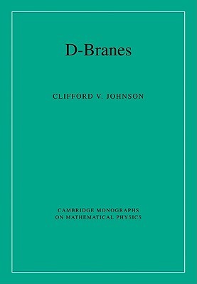 D-Branes (Cambridge Monographs on Mathematical Physics)