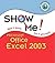 Show Me Microsoft Office Excel 2003