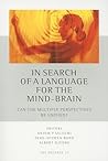 In Search of a Language for the Mind-Brain: Can the Multiple Perspectives be Unified? (The Dolphin, No. 33 In Search of a Language for the Mind-Brain: Can the Multiple Perspectives be Unified? (The Dolphin, No. 33