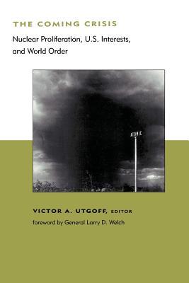 The Coming Crisis: Nuclear Proliferation, U.S. Interests, and World Order (Paperback)