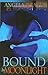 Bound by Moonlight by Angela Weaver