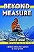 Beyond Measure: A Memoir Ab...
