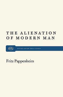 The Alienation of Modern Man: An Interpretation Based on Marx and Tonnies (Paperback)