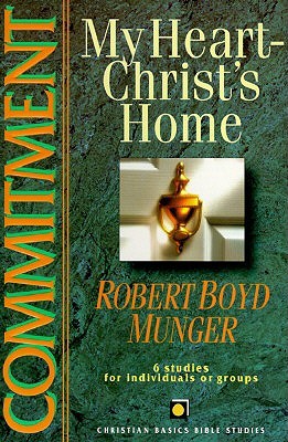 Commitment: My Heart--Christ's Home by Intervarsity Press