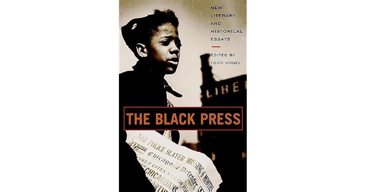 The Black Press New Literary and Historical Essays by Todd Vogel