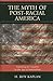 The Myth of Post-Racial America by H. Roy Kaplan