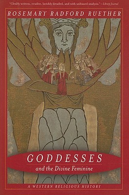 Goddesses and the Divine Feminine: A Western Religious History (Paperback)