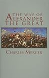 The Way of Alexander the Great (Adventures in History) The Way of Alexander the Great (Adventures in History)