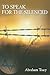 To Speak for the Silenced by A. Tracy