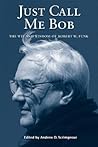 Just Call Me Bob: The Wit and Wisdom of Robert W. Funk