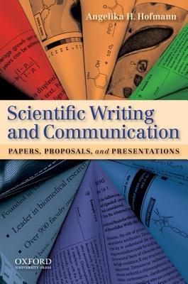 Scientific Writing and Communication: Papers, Proposals, and Presentations (Paperback)