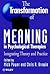The Transformation of Meaning in Psychological Therapies by Mick Power