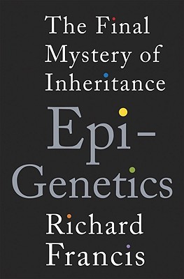 Epigenetics: The Ultimate Mystery of Inheritance (Hardcover)