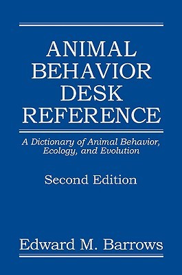 Animal Behavior Desk Reference: A Dictionary of Animal Behavior, Ecology, and Evolution (Hardcover)