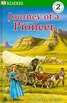 DK Readers L2: Journey of a Pioneer (DK Readers Level 2) DK Readers L2: Journey of a Pioneer