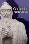 Confucian Political Ethics (Ethikon Series in Comparative Ethics) Confucian Political Ethics (Ethikon Series in Comparative Ethics)