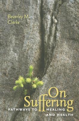 On Suffering: Pathways to Healing & Health