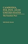 Cambodia, Pol Pot, and the United States: The Faustian Pact (Leaders; 7)