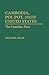 Cambodia, Pol Pot, and the United States by Michael Haas