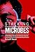 Stalking Microbes by Richard P Wenzel MD Msc