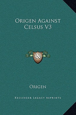 Against Celsus, Vol 3