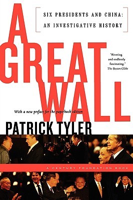 A Great Wall: Six Presidents and China: An Investigative History (Paperback)