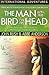 The Man With The Bird on His Head by John Rush