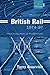 British Rail 1974-97: From Integration to Privatisation