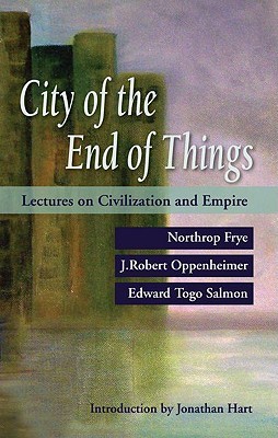 City of the End of Things: Lectures on Civilization and Empire (Paperback)