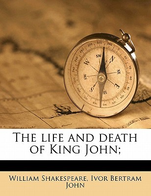 The life and death of King John;