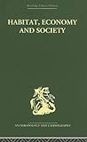 Habitat, Economy and Society: A Geographical Introduction to Ethnology