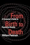 From Birth to Death: A Consumer's Guide to Population Studies