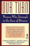 Our Turn: Women Who Triumph in the Face of Divorce Our Turn: Women Who Triumph in the Face of Divorce