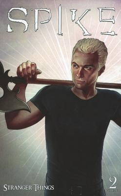 Spike, Volume 2: Stranger Things