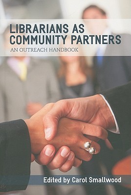 Librarians as Community Partners: An Outreach Handbook (Paperback)