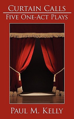 Curtain Calls: Five One-Act Plays (Paperback)