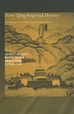 New Qing Imperial History: The Making of Inner Asian Empire at Qing Chengde (Hardcover)